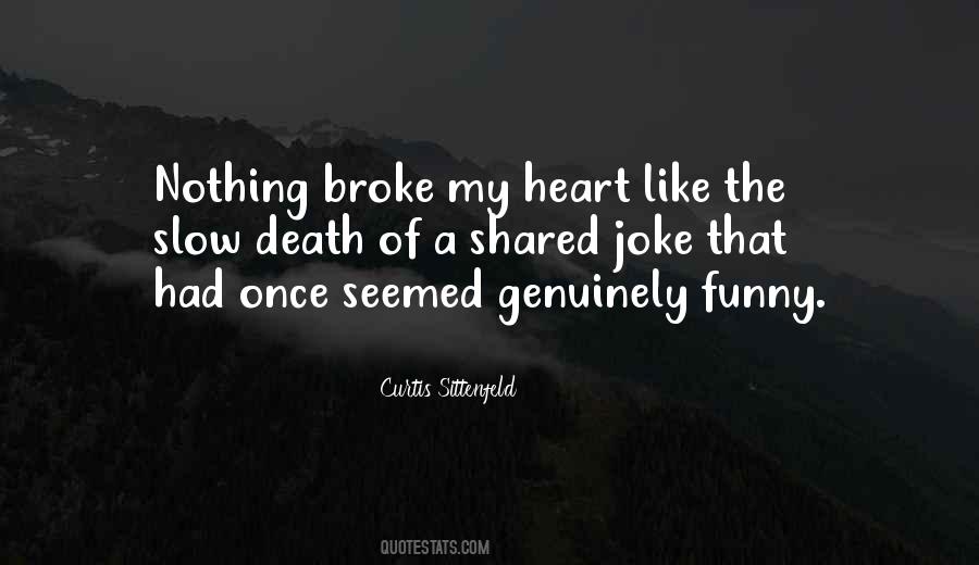 Quotes About You Broke Her Heart #406392
