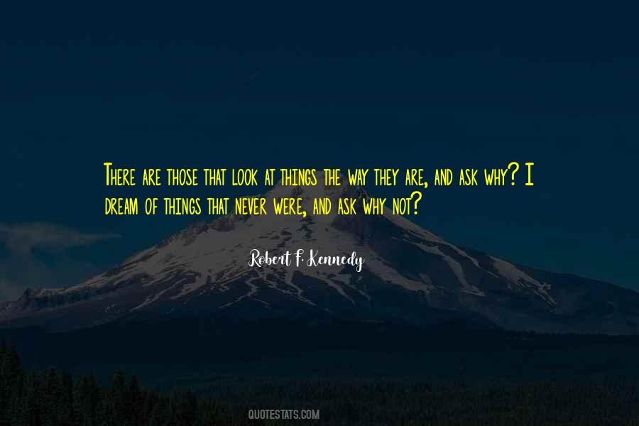Ask Why Not Quotes #1091622