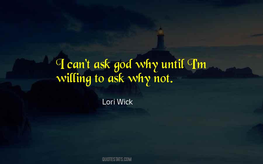 Ask Why Not Quotes #681468