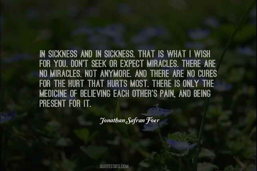 Quotes About Pain And Sickness #1010246