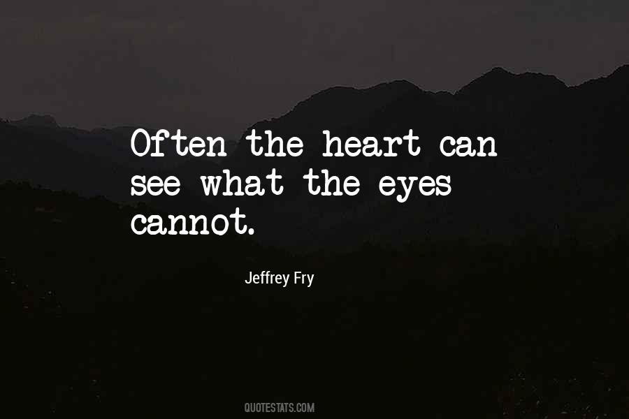 What The Eyes Can See Quotes #871815