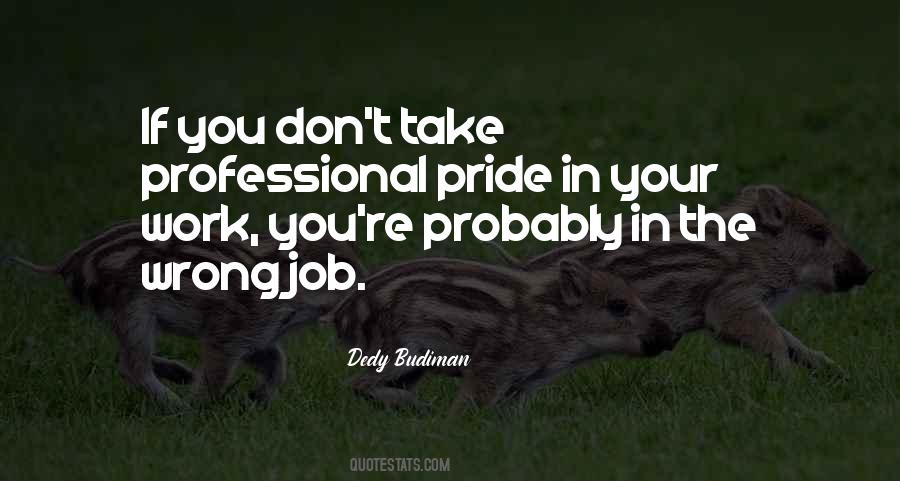 Pride In A Job Well Done Quotes #828985