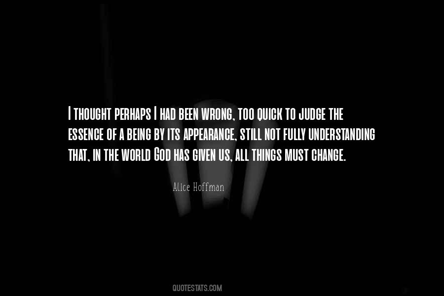 Too Quick To Judge Quotes #1488345