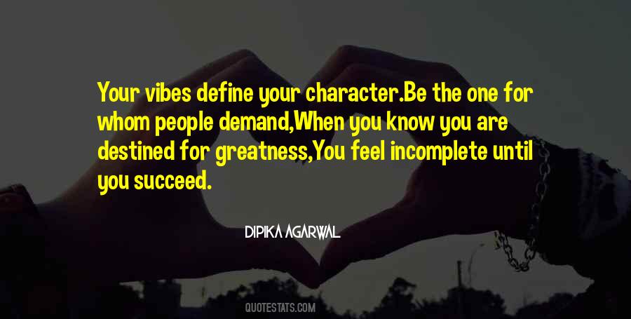 When You Know You Are Destined For Greatness Quotes #612498