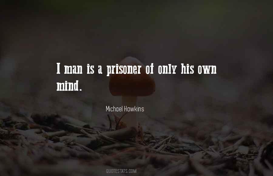 Prisoner Of My Own Mind Quotes #679550