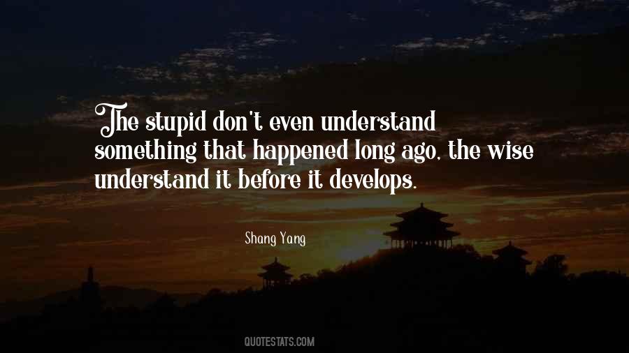 Wise Stupid Quotes #1137388