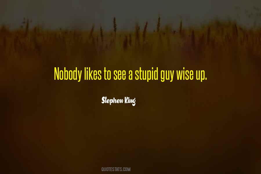 Wise Stupid Quotes #761475