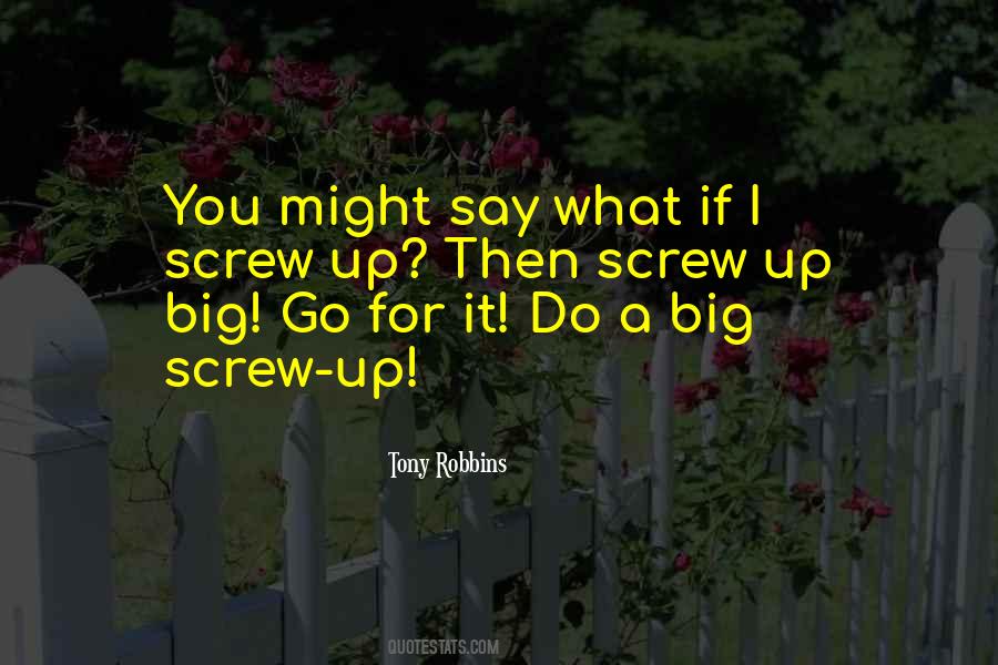 I Screw Up Quotes #690164