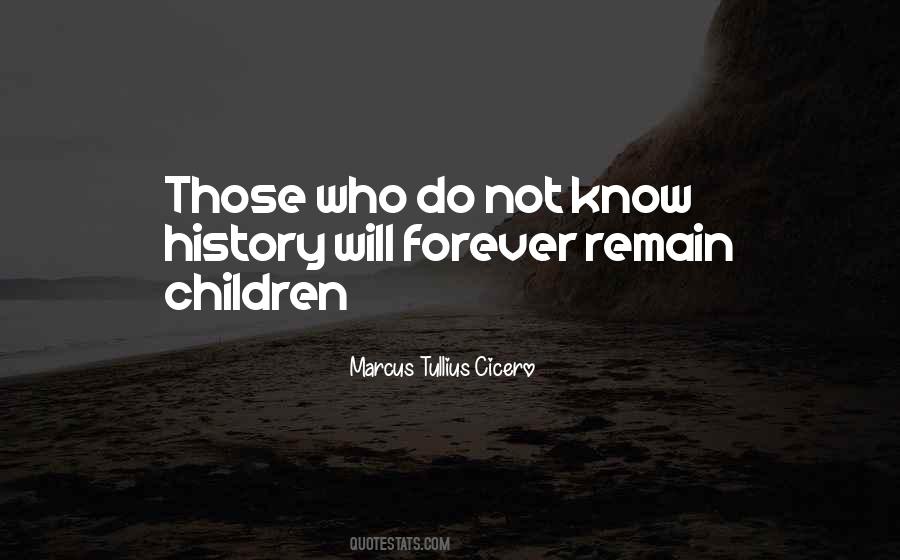 Those Who Do Not Know History Quotes #1731226