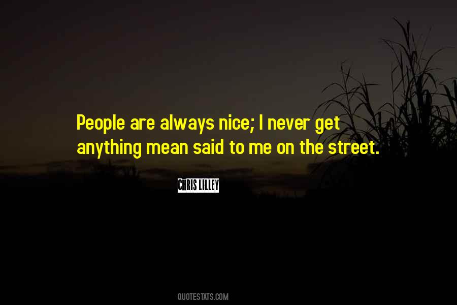 Nice Street Quotes #1576550