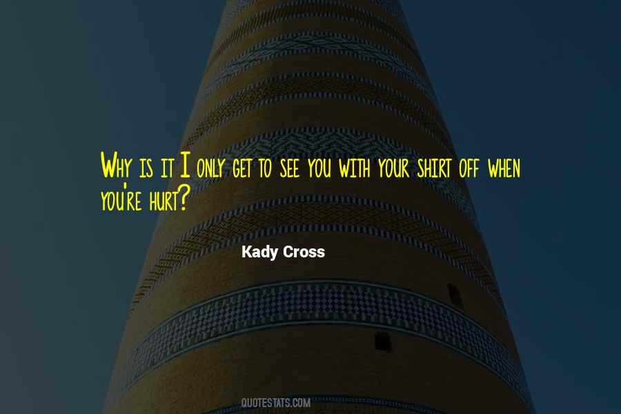 I Hurt When You Hurt Quotes #1402840
