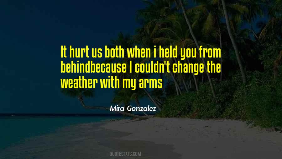 I Hurt When You Hurt Quotes #776574