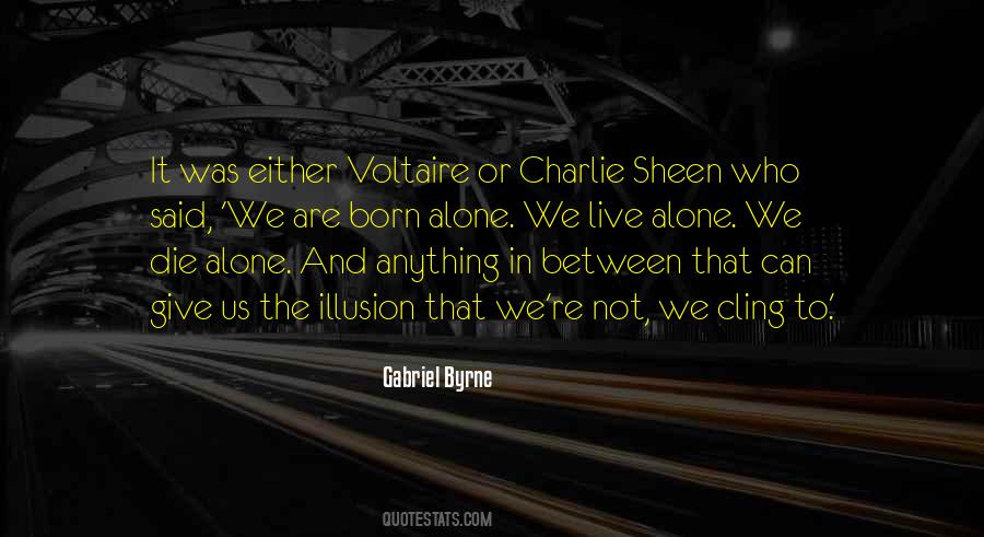 Not In It Alone Quotes #1650439