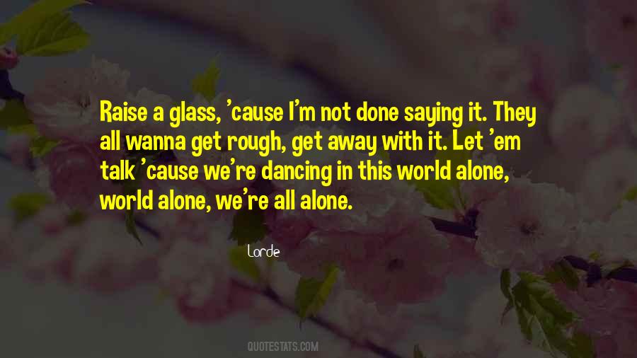 Not In It Alone Quotes #1787925