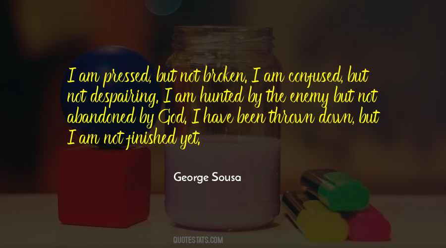 I Am Not Finished Yet Quotes #456911
