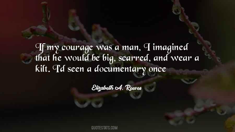 Courage Man Quotes #470736