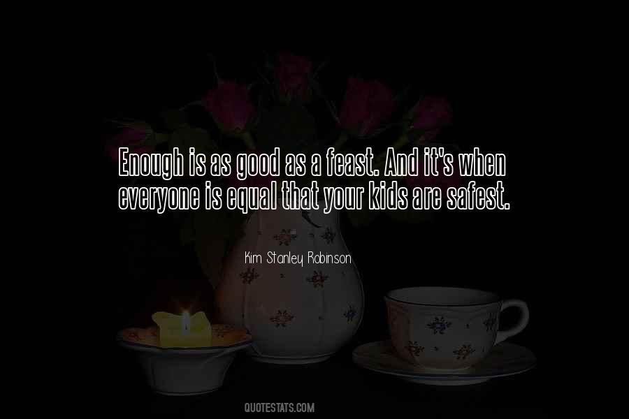 Enough Is As Good As A Feast Quotes #367907
