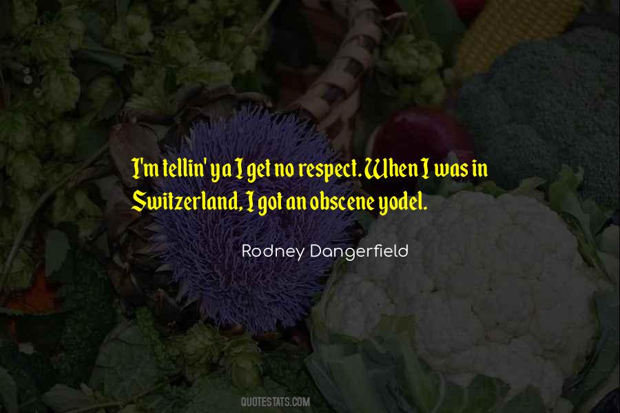 I Get No Respect Quotes #1774125