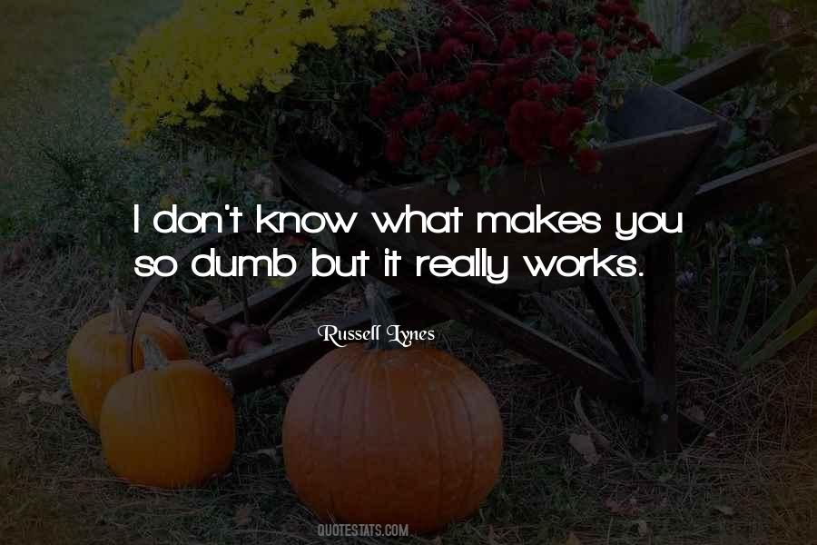 Dumb But Quotes #1761998