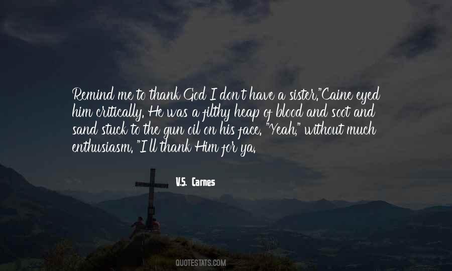 God Remind Me Quotes #519496