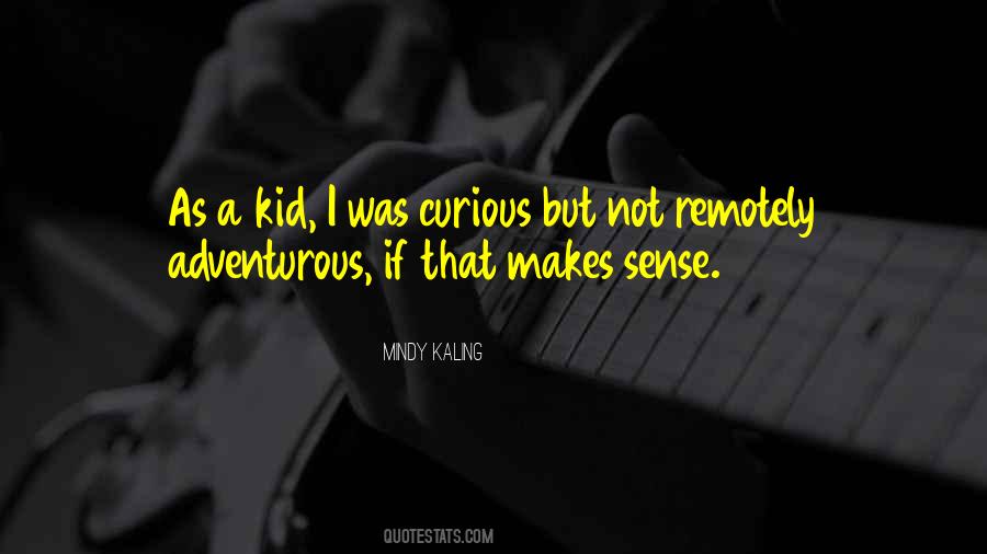 Curious Kid Quotes #527251