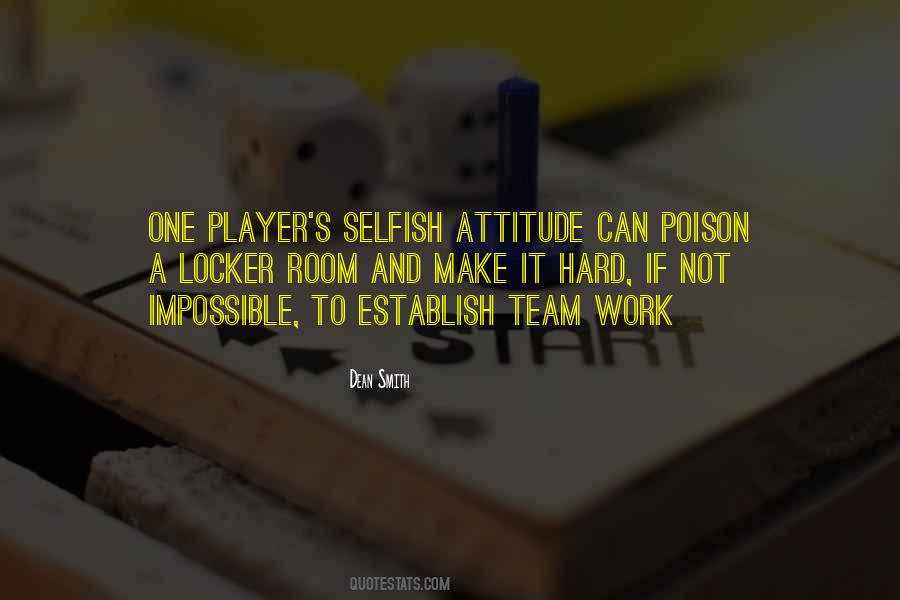 Selfish Team Quotes #634689