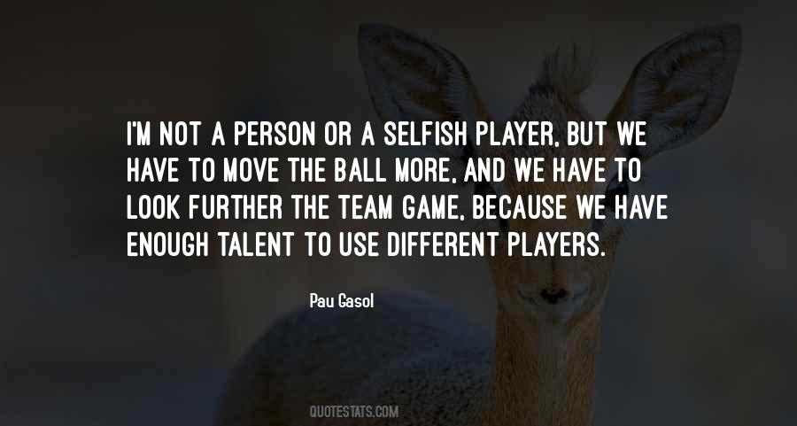 Selfish Team Quotes #637678
