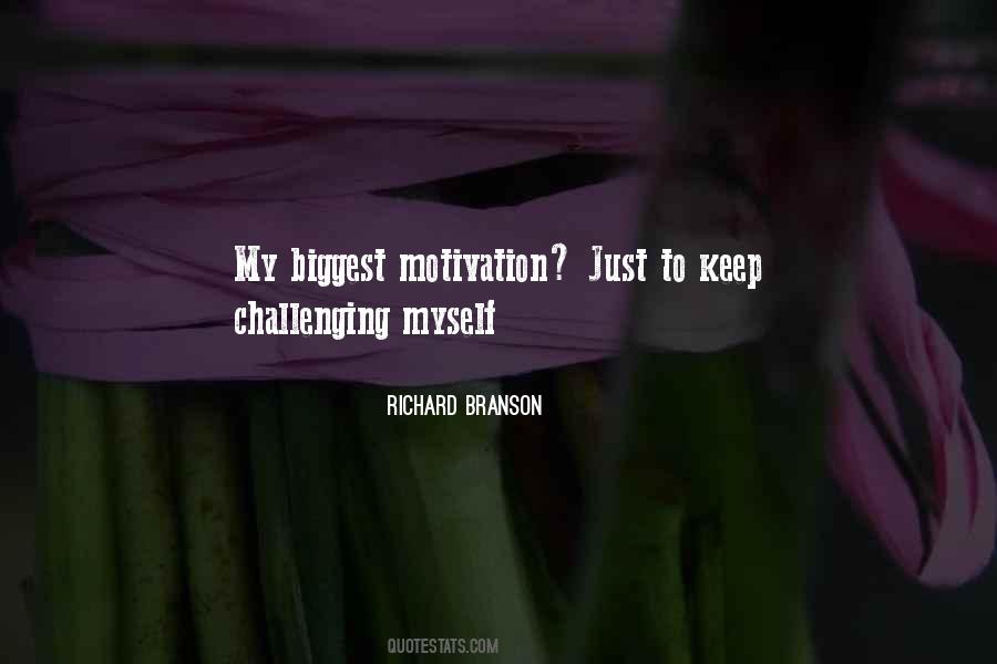 My Biggest Motivation Quotes #1765656
