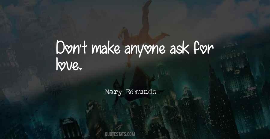 Ask For Love Quotes #1641045