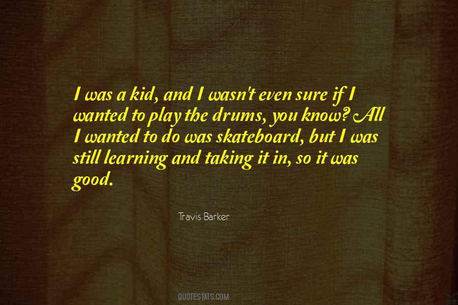 Kid Learning Quotes #987215