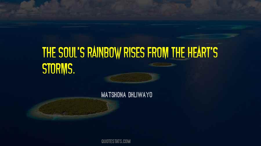 The Soul Would Have No Rainbow Quotes #1327013
