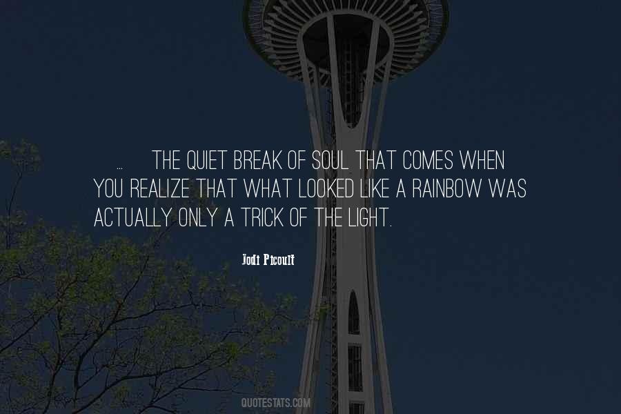 The Soul Would Have No Rainbow Quotes #1412838