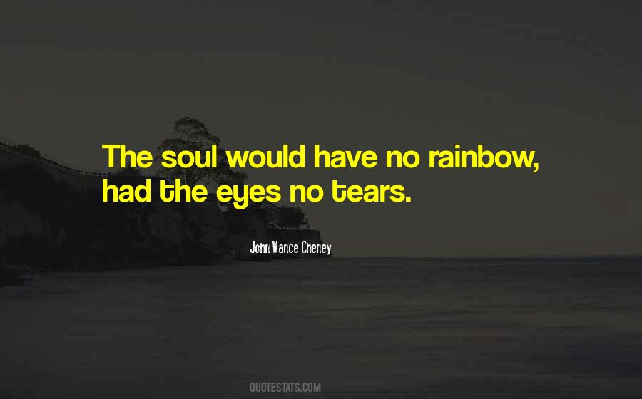 The Soul Would Have No Rainbow Quotes #981233