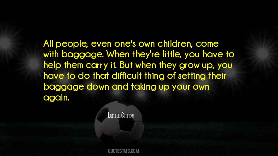 When They Grow Up Quotes #1021032