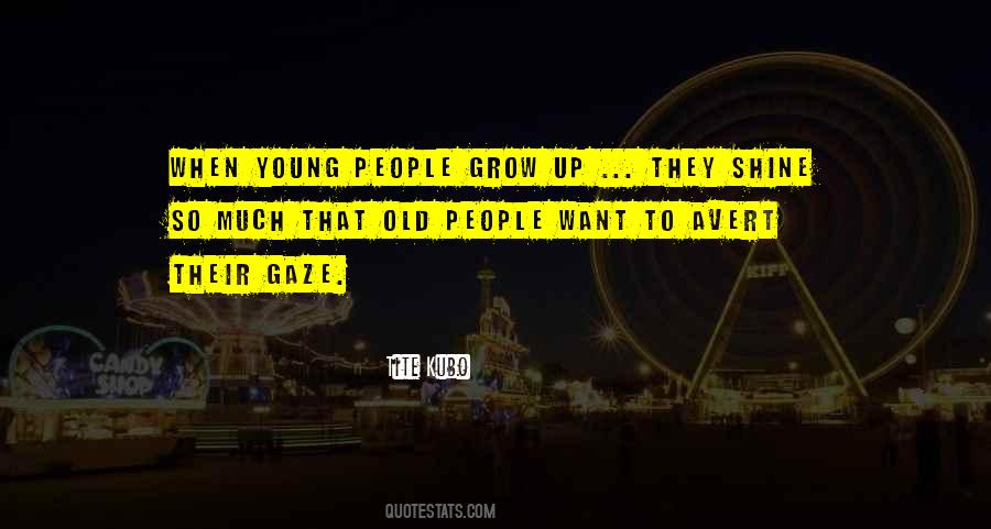 When They Grow Up Quotes #1409270