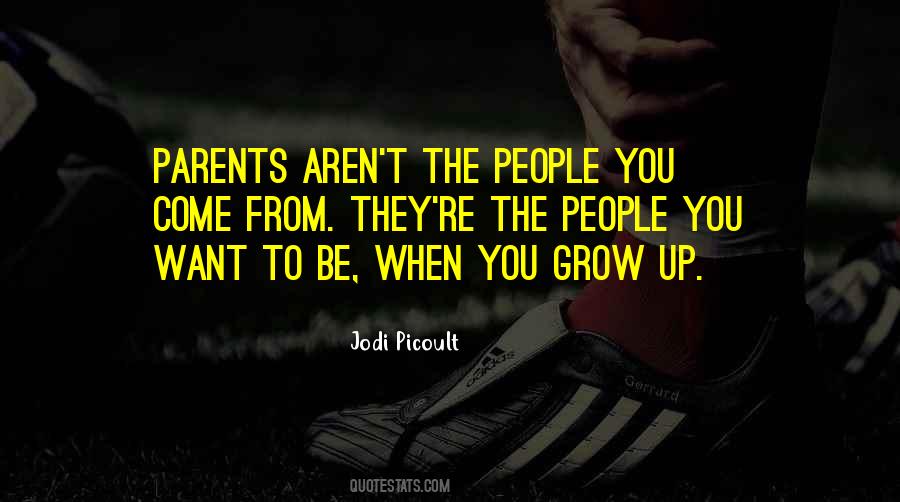 When They Grow Up Quotes #1509352