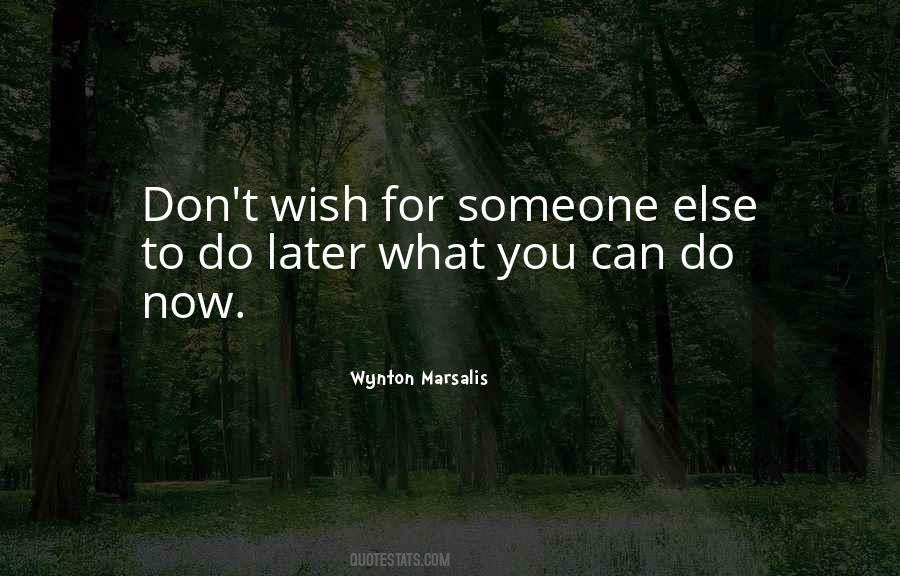 Do What You Wish Quotes #1103451