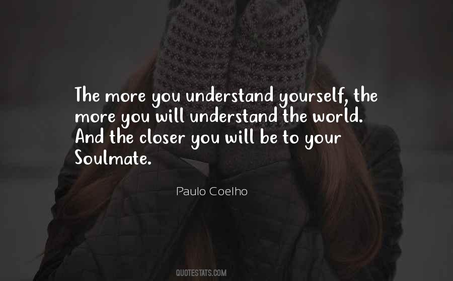 The More You Understand Quotes #1316821