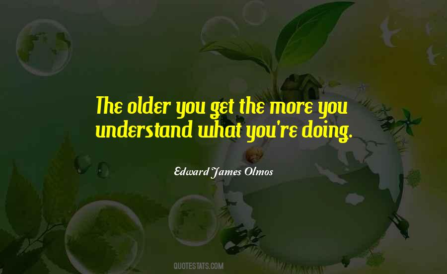The More You Understand Quotes #219394