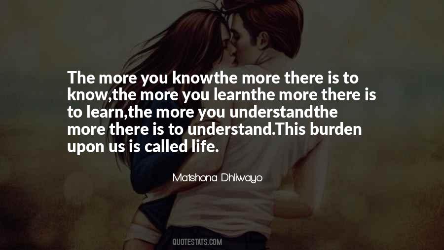 The More You Understand Quotes #29749