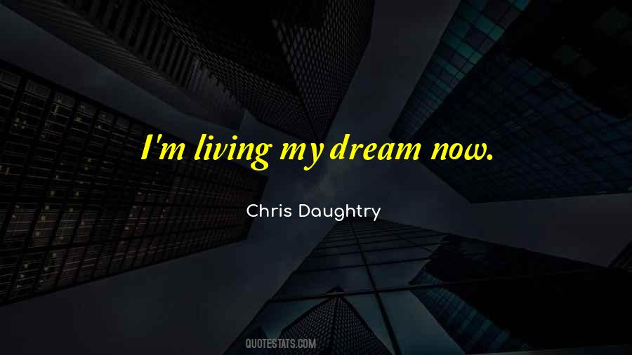 Living My Dream Quotes #1479517
