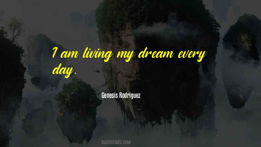 Living My Dream Quotes #502879