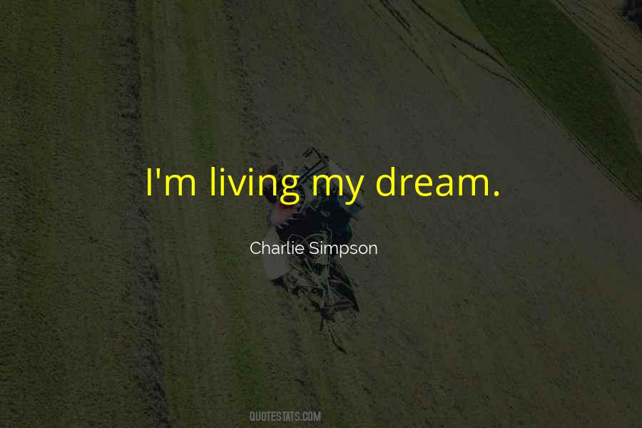 Living My Dream Quotes #735769