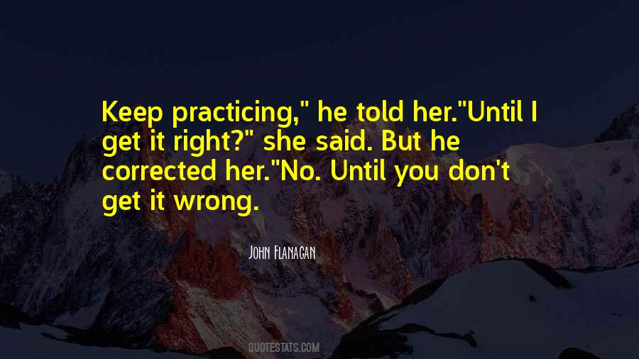 Practice Makes It Perfect Quotes #1487617