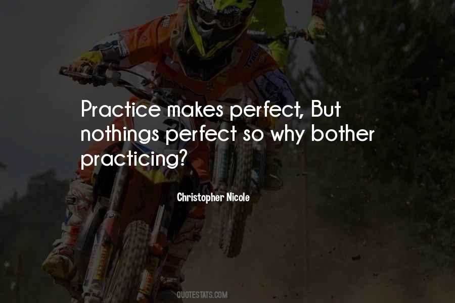 Practice Makes It Perfect Quotes #596910