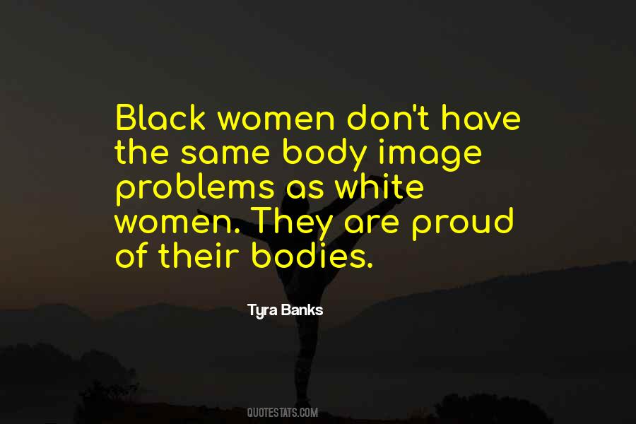 Proud Of My Body Quotes #1543134