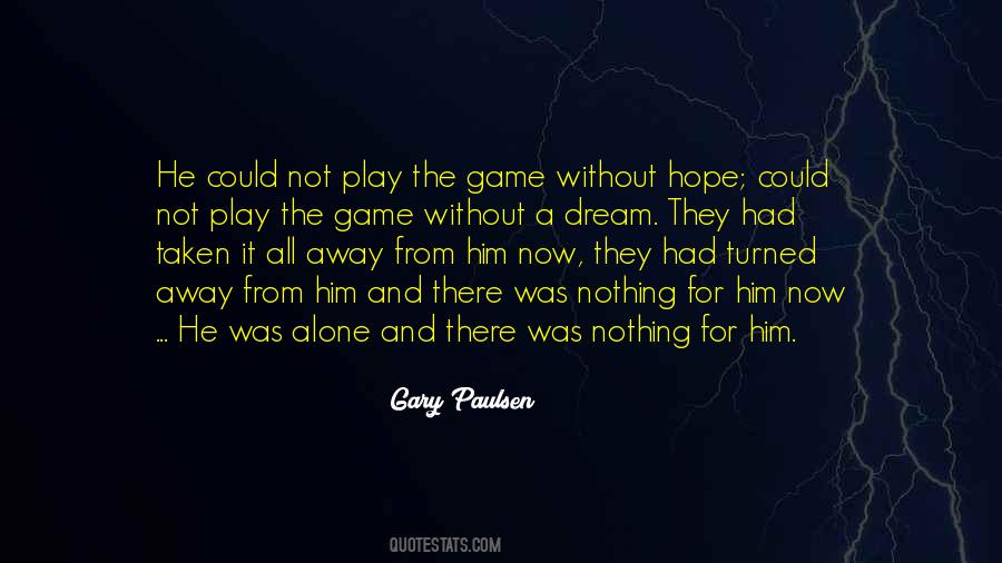 Play Alone Quotes #1613937