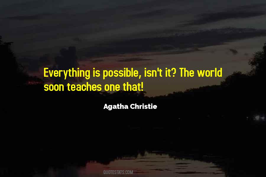 Everything Is Possible In Life Quotes #155273