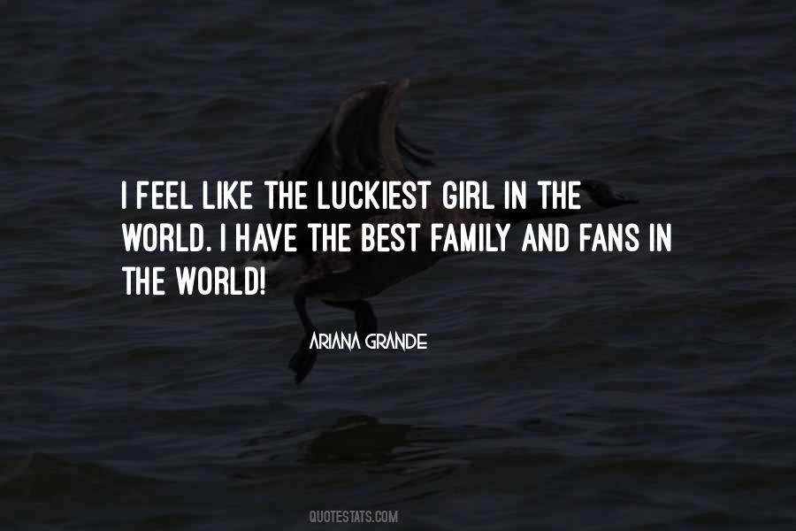 I Am The Luckiest Girl In The World Quotes #1592586