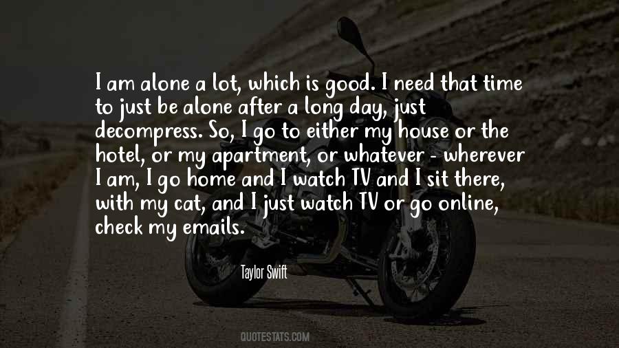 I Need Time Alone Quotes #1139444